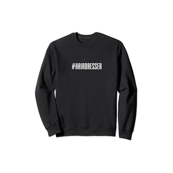 Coiffeur - hairdresser - coiffeur hashtag Sweatshirt