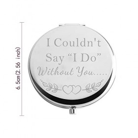 Zuo Bao Miroir compact pour demoiselle dhonneur avec inscription « I Couldnt Say I Do Without You » pour demoiselle dhonne