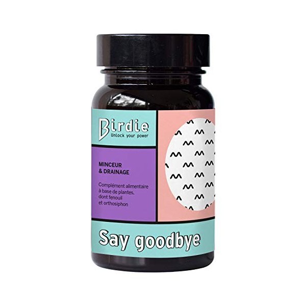 Birdie Nutrition | - [Say Goodbye] - | Complément Alimentaire Minceur | - Drainage & Cellulite - 1 Mois 60 Gélules