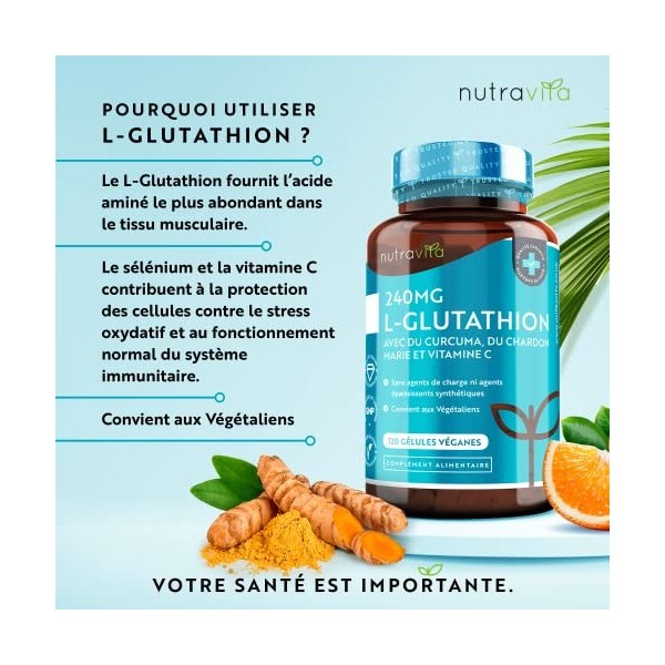 L-Glutathion 240 mg - 120 Gélules Vegan Haute Dose - Antioxydant avec NAC, Vitamine C, Sélénium, Curcuma et Chardon Marie - C