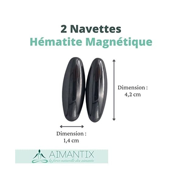 AIMANTIX - Navettes Hématite Magnétique Par 2 - Allient La Lithothérapie Et La Magnétothérapie - Apportent Courage Et Confian