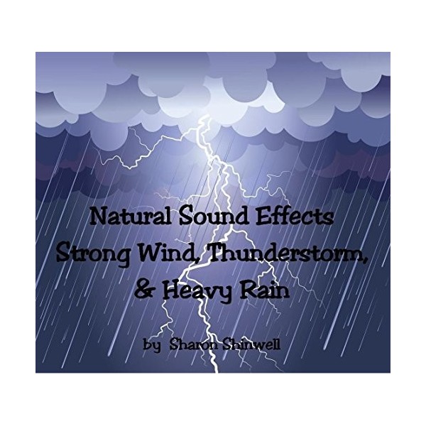 Natural Sound Effects CD of Strong Wind, Electric Thunderstorm and Torrential Rain. Ideal for Deep Relaxation, Therapy, Backg