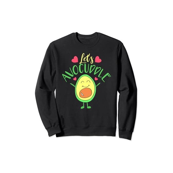 Lets AVOcuddle Funny Avocado Vegetarian Vegan Health Diet Sweatshirt