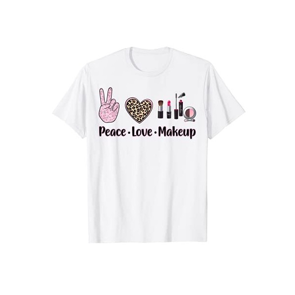 Esthetician Peace Love Makeup Cute Cosmetology Makeup Artist T-Shirt