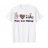 Esthetician Peace Love Makeup Cute Cosmetology Makeup Artist T-Shirt