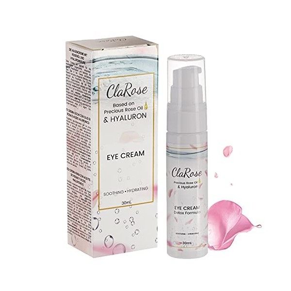 ClaRose - Crème anti-âge pour le contour des yeux à lacide hyaluronique et à lhuile de rose 100 % naturelle . 30 ml