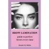 BROW LAMINATION: GUIDE TO PERFECT BROWS