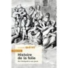 Histoire de la folie: De lantiquité à nos jours