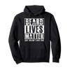 Cadeau de barbe pour les hommes, Beard Lives Matter, Bearded Sweat à Capuche