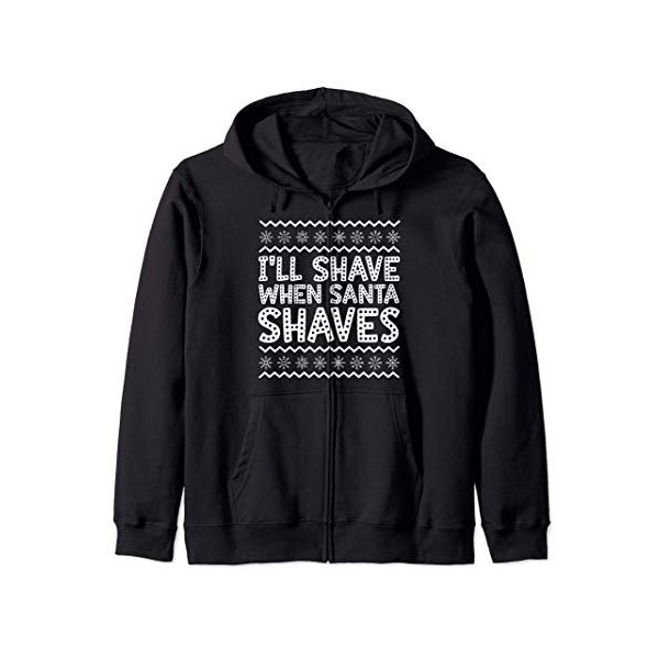 Ill Shave When Santa Shaves Respect The Beard Christmas Sweat à Capuche