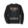 Bearded for Her Pleasure Funny Beard Mens Facial Hair Humor Sweatshirt