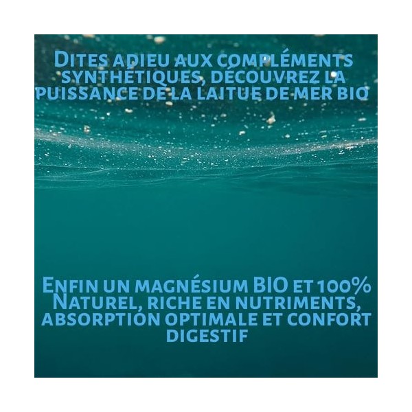 Magnésium Bio | Laitue de mer & Iode | Haute Absorption & Concentration | Fatigue et Nervosité, Réduction du Stress & Bien-Êt