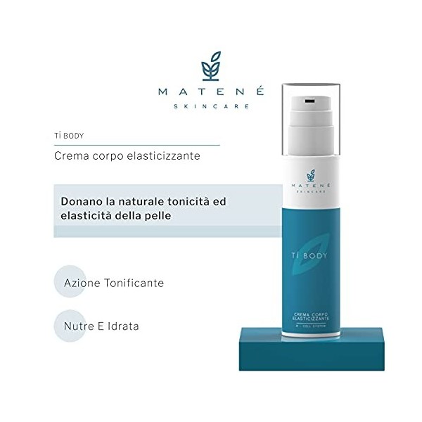 Matenè Crème corps élastique, ligne Ti Body, Tonifie et Hydrate La peau en profondeur - Idéal pour les poils normaux, avec pr