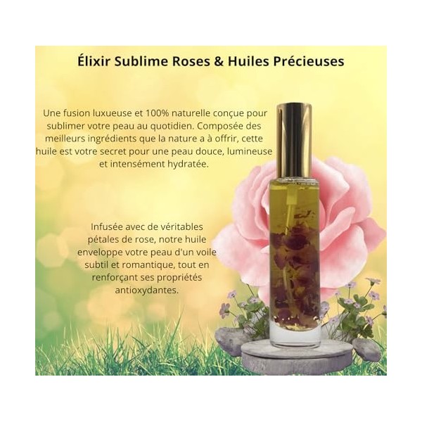 Élixir Sublime Roses & Huiles Précieuses – Huile Nourissante – Soin Visage et Corps Hydratant, Nourrissant & Régénérant – Hui