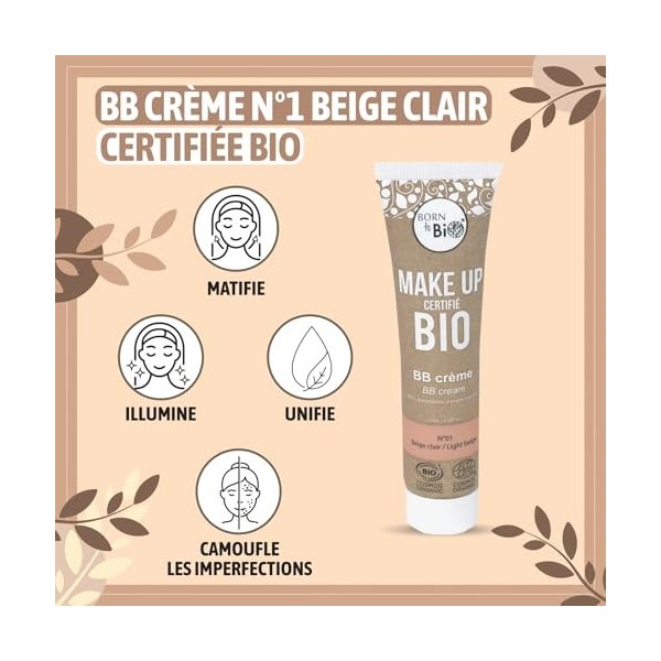 BORN TO BIO BB Crème Bio - Fond de Teint Hydratant Teinté Naturel pour un Teint Unifié & Éclatant - Creme Teintée Visage pour