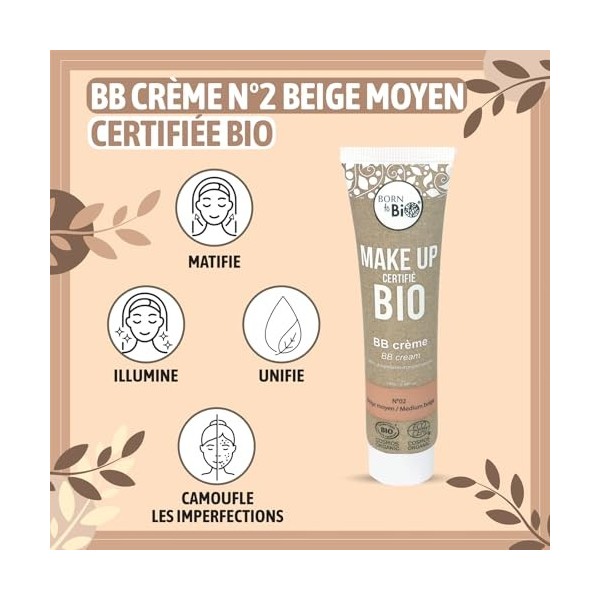 BORN TO BIO BB Crème Bio - Fond de Teint Hydratant Teinté Naturel pour un Teint Unifié & Éclatant - Creme Teintée Visage pour