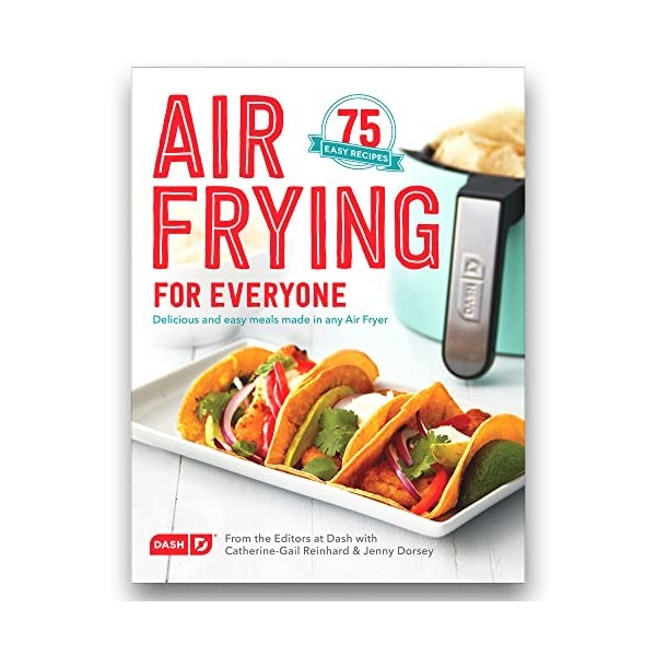 DASH Livre de recettes pour friteuse à air comprimé DCB001AF pour des repas plus sains + délicieux repas, collations et desse