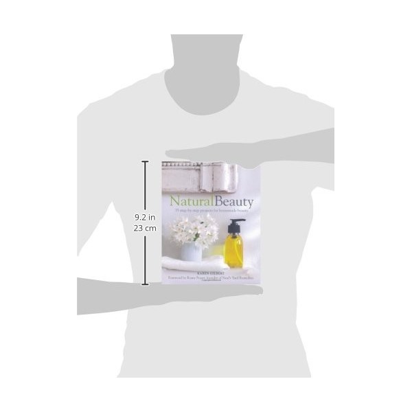 Natural Beauty: 35 step-by-step projects for homemade beauty