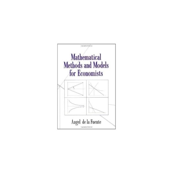 Mathematical Methods and Models for Economists