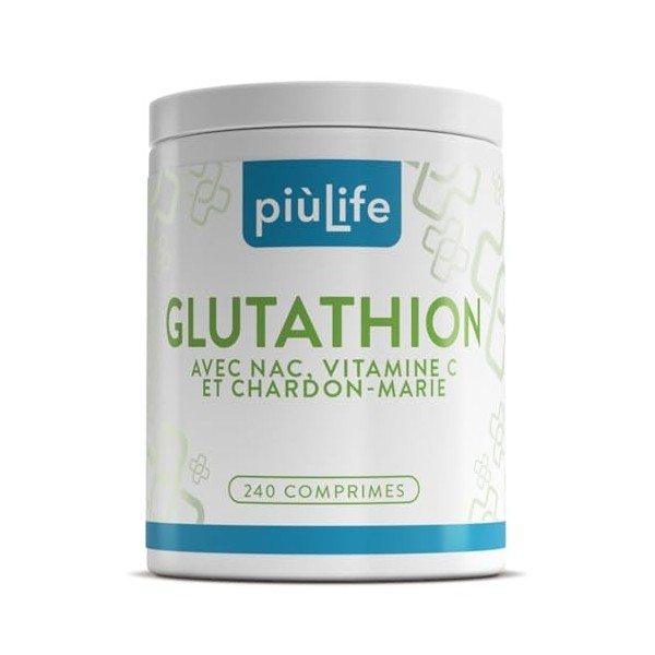 Glutathion Réduit 500 mg PiùLife, 240 Comprimés Avec Vitamine C, NAC N-acétylcystéine et Extrait de Chardon-Marie – Antioxy L...
