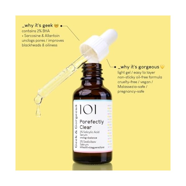 Geek & Gorgeous Porefectly Clear - Sérum affinant les pores avec 2% dacide salicylique et de sarcosine - pour une peau plus 