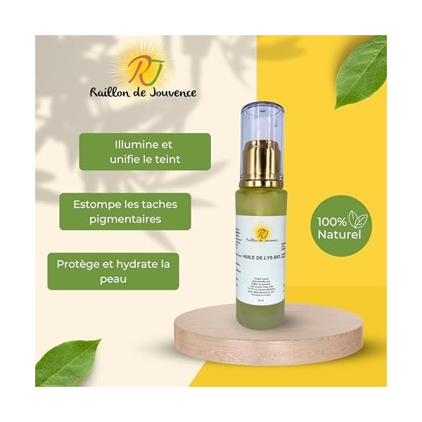 RAILLON DE JOUVENCE - Huile de Lys - Éclaircissante et Unifiante - Redonne Éclat et Luminosité à la Peau - Estompe Taches et 
