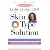 The Skin Type Solution: Are You Certain Tthat You Are Using the Optimal Skin Care Products? Revised and Updated