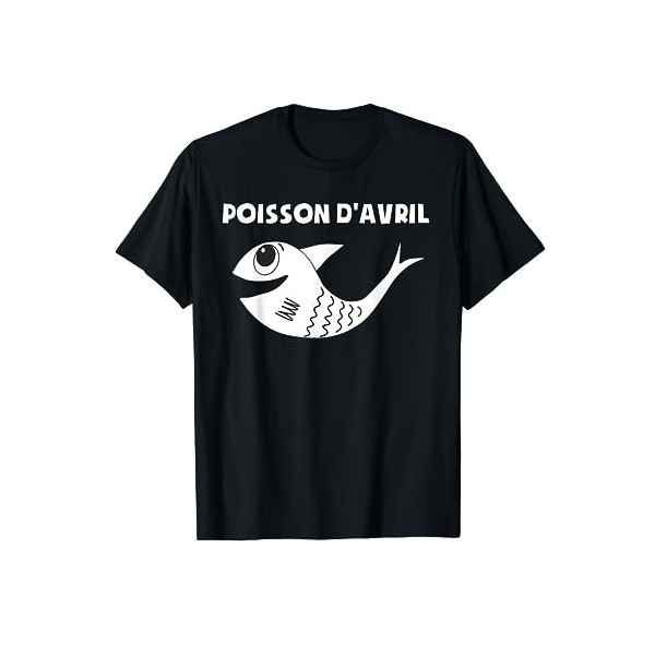 Poisson dAvril Farces et Attrapes drôle April Fools Day T-Shirt