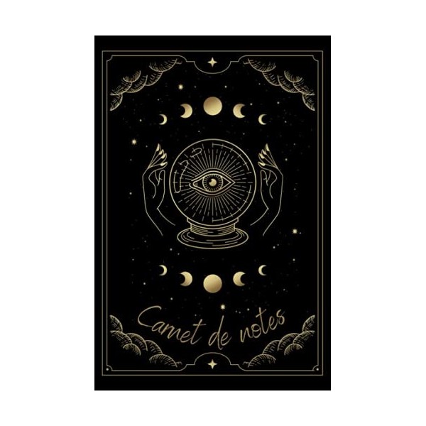 Carnet de notes: Cahier de notes Ligné - Boule de cristal - Voyance - Symbole oeil - Cycle lune - 120 pages - 15,24 x 22,86 c