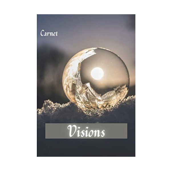 Carnet visions: cahier pré-rempli pour noter toutes vos voyances à laide de votre boule de cristal, carnet pratique pour sui