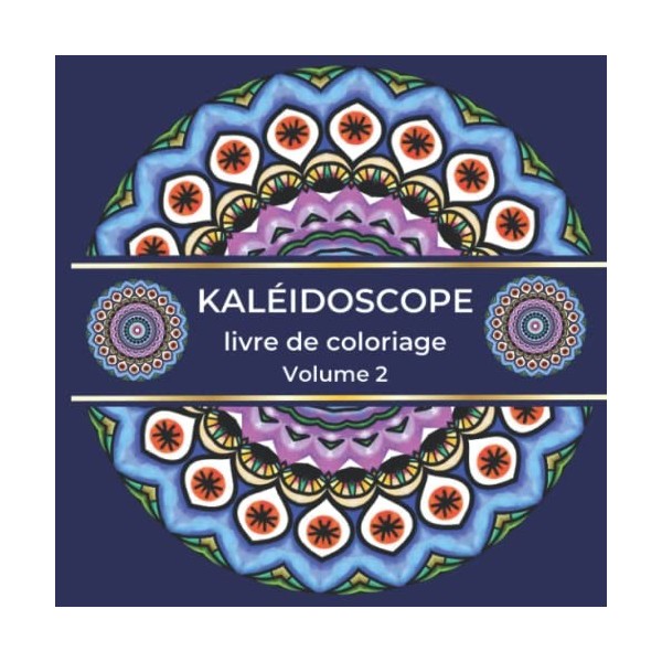 Kaléidoscope livre de coloriage: Livre de coloriage Kaléidoscope : Dessins étonnants avec des formes géométriques | mandalas 