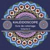 Kaléidoscope livre de coloriage: Livre de coloriage Kaléidoscope : Dessins étonnants avec des formes géométriques | mandalas 