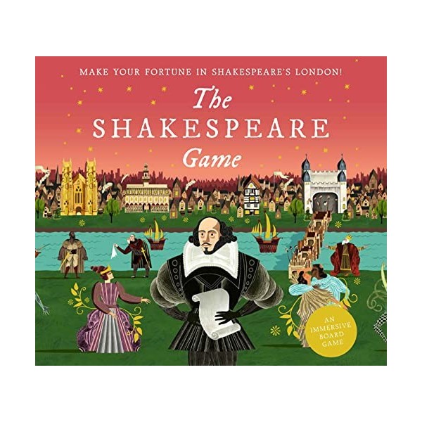 The Shakespeare Game Make Your Fortune in Shakespeares London: an Immersive Board Game/Anglais