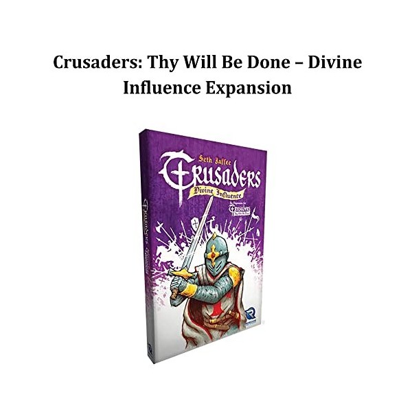 Crusaders : Thy Will be Done - Divine Influence exp. 