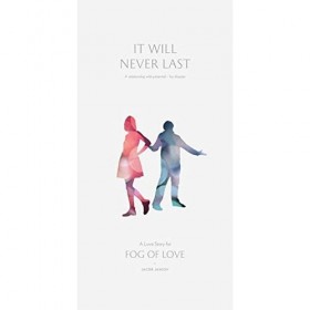 Fog of Love - It Will Never Last Exp.