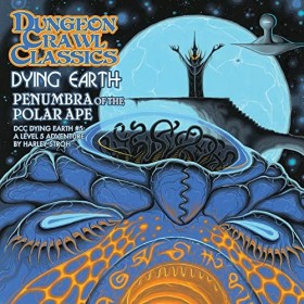 DCC Dying Earth 5 : Penumbra of The Polar Ape - RPG Soft Cover Level 5 Adventure, Dungeon Crawl Classics