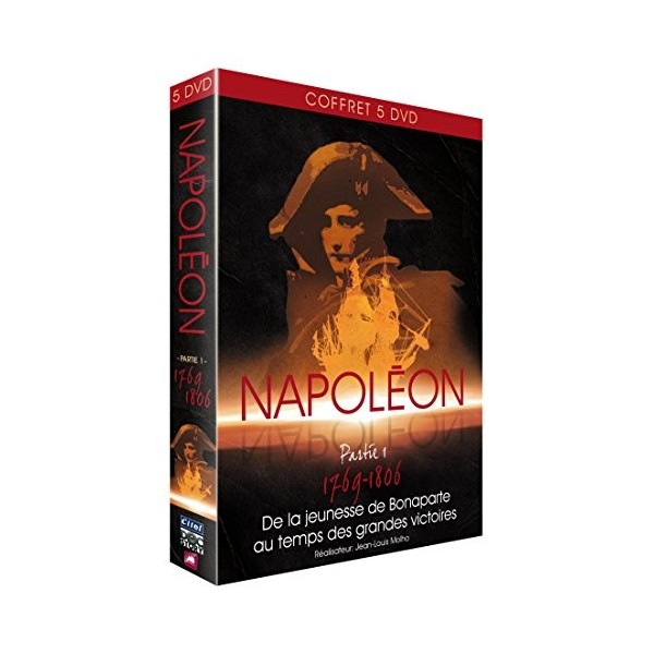 Napoleon Partie 1 1769-1806 De la Jeunesse de Bonaparte au Temps des Grandes victoires