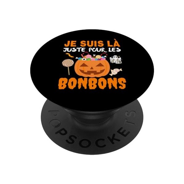 Je Suis Là Pour Les Bonbons Halloween Fête Horreur Cadeau PopSockets PopGrip Interchangeable