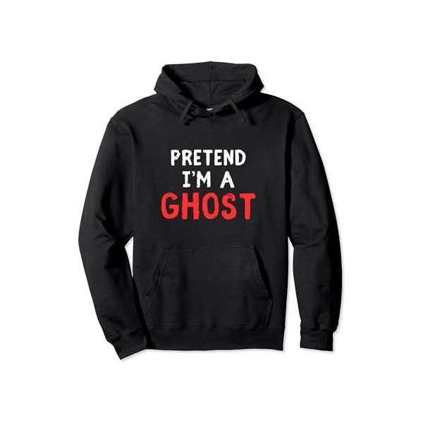 Costume de fantôme dHalloween avec inscription « Pretend Im a ghost cooler » Sweat à Capuche