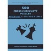 500 Chess Checkmate Puzzles: Novice Level 0 - 800 , Mate in 1 and 2