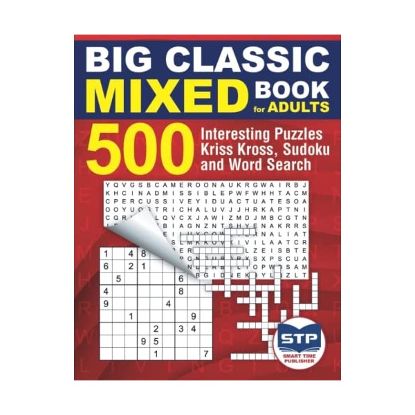 Big Classic Mixed Book for Adults: 500 Interesting Puzzles Kriss Kross, Sudoku and Word Search