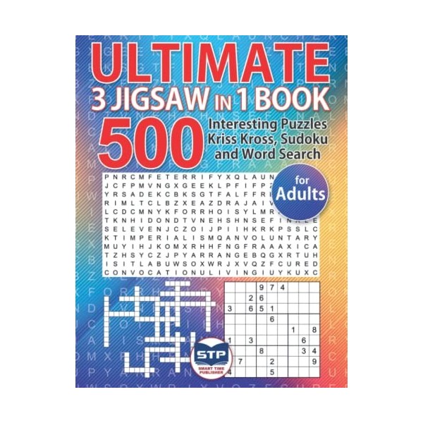 Ultimate 3 Jigsaw in 1 Book for Adults: 500 Interesting Puzzles Kriss Kross, Sudoku and Word Search