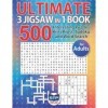 Ultimate 3 Jigsaw in 1 Book for Adults: 500 Interesting Puzzles Kriss Kross, Sudoku and Word Search