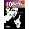 40 tours de cartes bluffants... et faciles à réaliser - Version 3.0